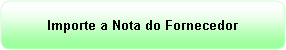 Retngulo de cantos arredondados: Importe a Nota do Fornecedor